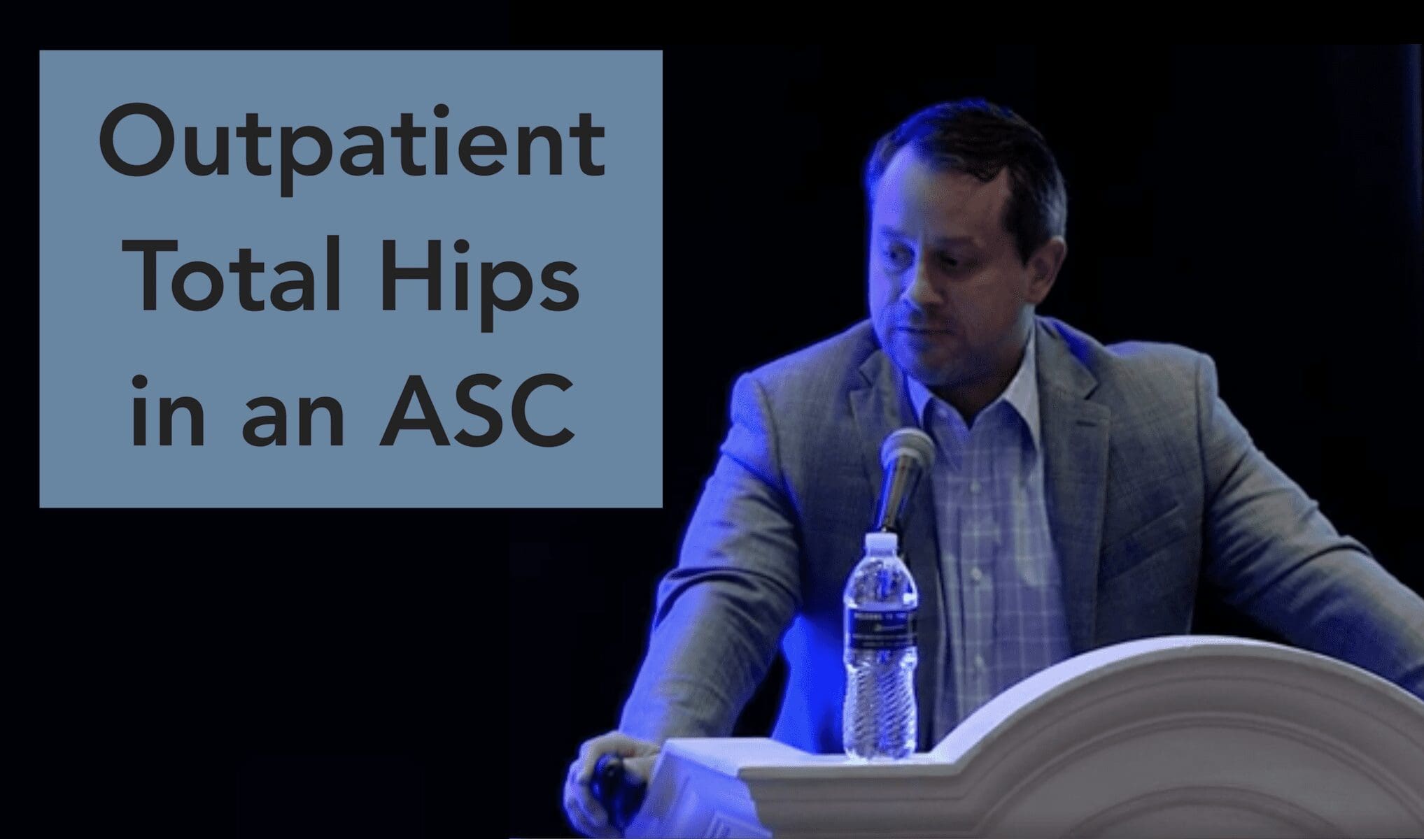 Outpatient Total Hips in an ASC
