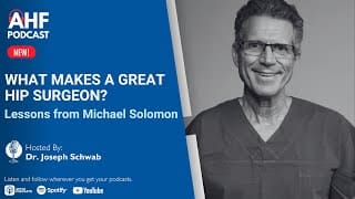 What Makes a Great Hip Surgeon? Lessons from Michael Solomon