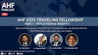 Reflections & Insights: AHF 2025 Traveling Fellowship - Part I